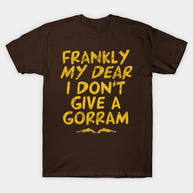 Gorram Frankly T-Shirt by bigdamnbrowncoats